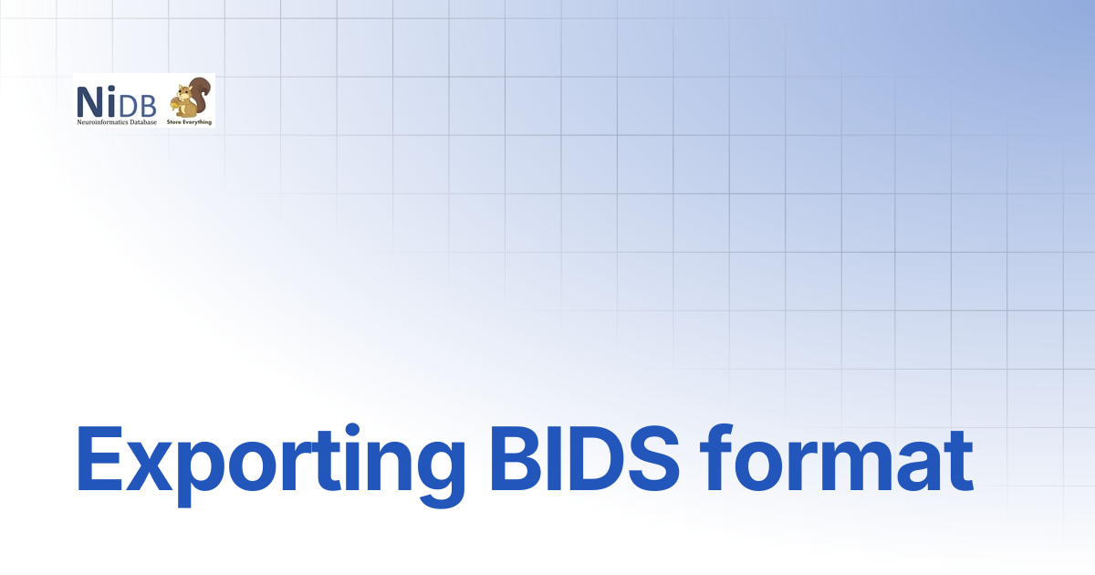 Exporting BIDS format | NiDB Documentation