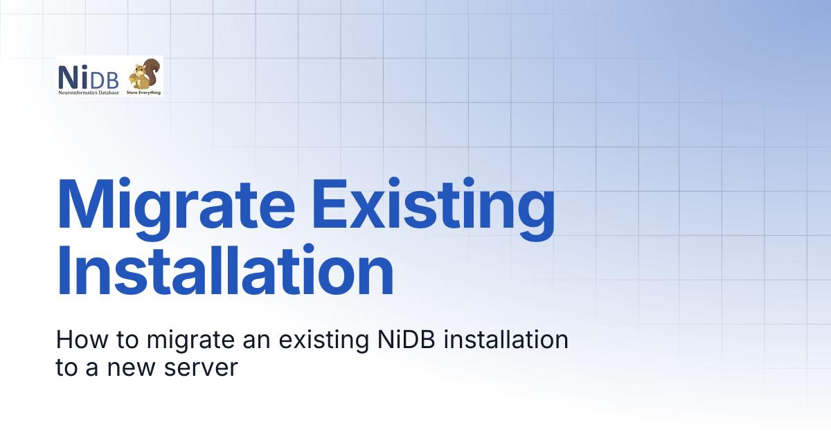 Migrate Existing Installation | NiDB Documentation