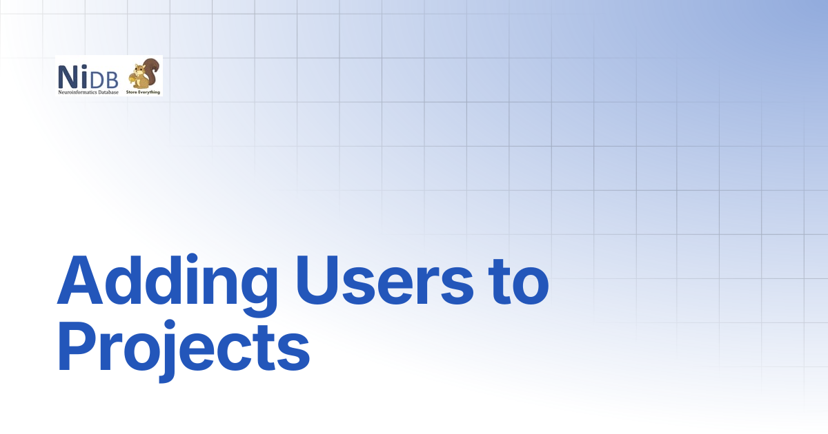 Adding Users to Projects | NiDB Documentation